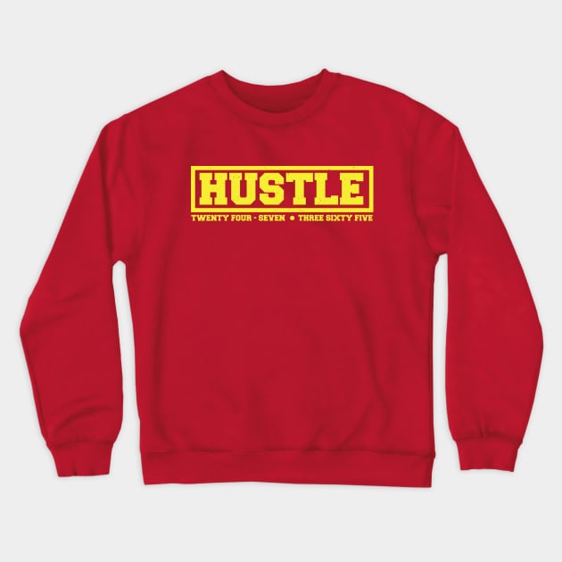 Hustle: 24/7, 365 (Yellow Text) Crewneck Sweatshirt by artofplo